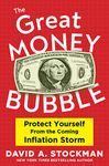 THE GREAT MONEY BUBBLE: Protect Yourself from the Coming Inflation Storm