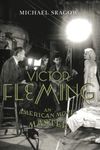 Victor Fleming: An American Movie M