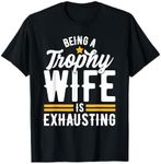 Trophy Wife Wedding Anniversary T-Shirt