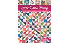 Scrap-Basket Bounty: 16 Single-Block Quilts That Make Your Scraps Shine