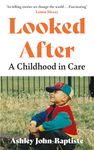 Looked After: A Childhood in Care