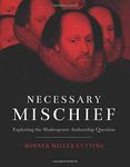 Necessary Mischief: Exploring the Shakespeare Authorship Question