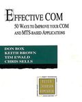 Effective COM: 50 Ways to Improve Your COM and MTS-based Applications (Addison-Wesley Object Technology Series)