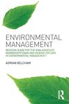 Environmental Management:: Revision Guide for the IEMA Associate Membership Exam and NEBOSH Diploma in Environmental Management