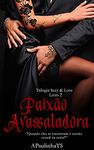 PAIXÃO AVASSALADORA: Trilogia Sexy&Love - Livro 2 (Portuguese Edition)