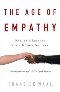 The Age of Empathy: Nature's Lessons for a Kinder Society