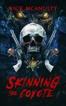 Skinning The Coyote: A Horror Western Novel