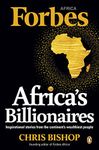 Africa’s Billionaires: Inspirational stories from the continent’s wealthiest people