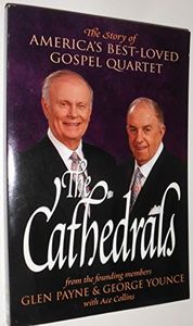 The "Cathedrals": The Story of America's Best-loved Gospel Quartet