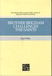 Brother Brigham Challenges the Saints (The Collected Works of Hugh Nibley, Vol 13)