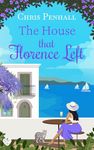 The House that Florence Left: A heartwarming and uplifting slow-burn romance of new beginnings (Portuguese Paradise Book 4)