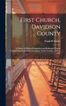 First Church, Davidson County: a History of Pilgrim Evangelical and Reformed Church (United Church of Christ), Lexington, North Carolina, 1757 to 1957