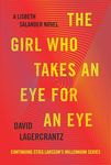 The Girl Who Takes an Eye for an Eye: A Lisbeth Salander novel, continuing Stieg Larsson's Millennium Series