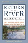 Return to the River: The Classic Story of the Chinook Run and of the Men Who Fish It