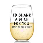 Best Friend, Friendship Gifts for Women - I'd Shank A Bitch for You Right Funny Best Friend Birthday Gifts for Women, Her, Unique Gifts Ideas for Women, Friends Female, BFF, Bestie, Sister, 17 oz