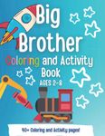 Big Brother Coloring and Activity book: A Present for a NEW Big Brother! A Gift for Big Brother!