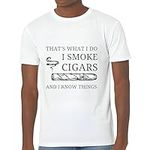 Funny Gift Cigar Smokers Thats What I Do I Smoke Cigar and I Know Things Humor Men Women White Gray Multicolor T Shirt L