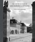 The Architecture of Sir Edwin Lutyens: The Country Houses: Volume 1: Country-Houses