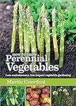 How to Grow Perennial Vegetables: Low-maintenance, low-impact vegetable gardening