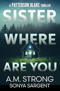 Sister Where Are You (Patterson Blake FBI Mystery Thrillers Book 1)