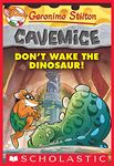 Cavemice #6: Don't Wake the Dinosaur! [Paperback] Geronimo Stilton