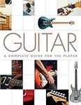 Guitar: A Complete Guide for the Pl