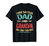 I Have Two Titles Dad And Grandpa F