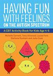 HAVING FUN WITH FEELINGS ON THE AUTISM SPECTRUM