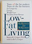 Low-Fat Living: Turn Off the Fat-Makers Turn on the Fat-Burners for Longevity Energy Weight Loss Freedom from Disease