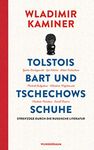 Tolstois Bart und Tschechows Schuhe: Streifzüge durch die russische Literatur (German Edition)