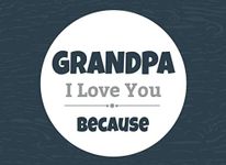 Grandpa I Love You Because: Prompted Fill In Blank I Love You Book for Grandpa; Gift Book for Grandpa; Things I Love About You Book for Grandfathers, Grandpa Appreciation Gift, Fill in I Love You Book From Grandkids