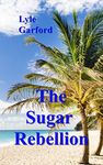 The Sugar Rebellion (The Evan Ross Series Book 4)