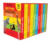 My First English-French Learning Library (Ma première bibliothèque bilingue anglais-français) : Boxset of 10 English - French Board Books