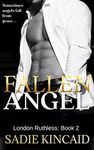 Fallen Angel: A Dark Mafia, Age Gap, Father's Best Friend Romance. (The London Ruthless Series Book 2)