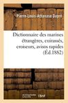 Dictionnaire des marines étrangères cuirassés, croiseurs, avisos rapides (Ga(c)Na(c)Ralita(c)S)