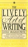 The Lively Art of Writing: Words, Sentences, Style and Technique -- an Essential Guide to One of Today's Most Necessary Skills [Mass Market Paperback] Payne, Lucile Vaughan