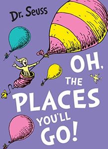 Oh, The Places You'll Go: A classic illustrated tale for kids aged 3-7 from bestselling author Dr. Seuss