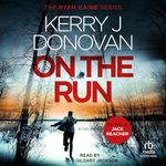 On the Run: Ryan Kaine, Book 1