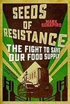 Seeds of Resistance: The Fight to S