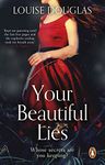 Your Beautiful Lies: The thrilling, unputdownable novel from the Top 10 bestselling author of The Room in the Attic