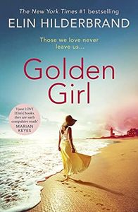 Golden Girl: The perfect escapist summer read from the #1 bestseller and author of THE PERFECT COUPLE, now a major Netflix series