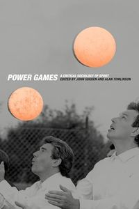 Power Games: A Critical Sociology of Sport