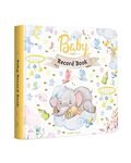 Baby Record Book : Newborn Journal For Boys And Girls To Cherish Memories And Milestones (Ideal Gift For Expecting Parents and Baby Shower)