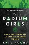 The Radium Girls: The Dark Story of