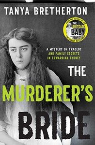 The Murderer's Bride: A mystery of tragedy and family secrets in Edwardian Sydney (The Australian Crime Vault)