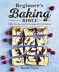 Beginner's Baking Bible: 130+ Recip