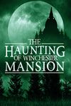 The Haunting of Winchester Mansion (A Riveting Haunted House Mystery Series Book 2)