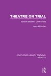 Theatre on Trial: Samuel Beckett's Later Drama (Routledge Library Editions: Beckett)