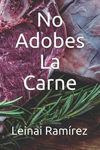 No Adobes La Carne