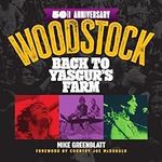 Woodstock: Back to Yasgur's Farm